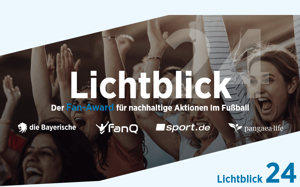 LICHTBLICK 2024. Der Fan-Award für nachhaltige Aktionen im Fußball.